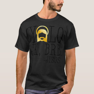 T-shirt YOLO JK BRB Jesus Christian Funky Easter Church Cu