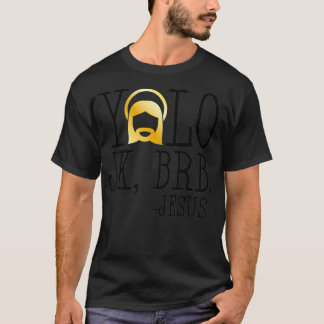 T-shirt YOLO JK BRB Jesus Christian Funky Easter Church Cu