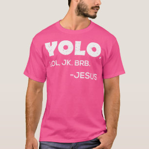 T-shirt Yolo Lol Jk Brb - Drôle Jésus