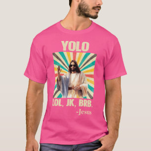 T-shirt Yolo Lol Jk Brb Jesus Drôle Pâques Chrétiens Resu