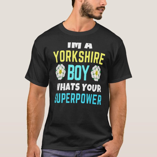 T-shirt Yorkshire Boy Whats Your Superpower Yorkshire Day (Devant)
