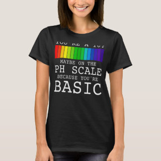 T-shirt You2019re A 10 Peut-Être À L'Échelle Du Ph Parce Q