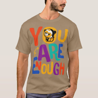 T-shirt you are enough Family Love
