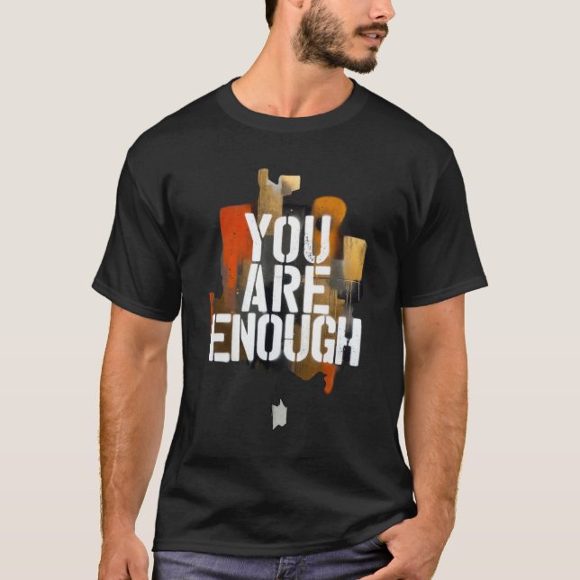 T-shirt You Are Enough – Inspirational Graffiti Typography (Devant)
