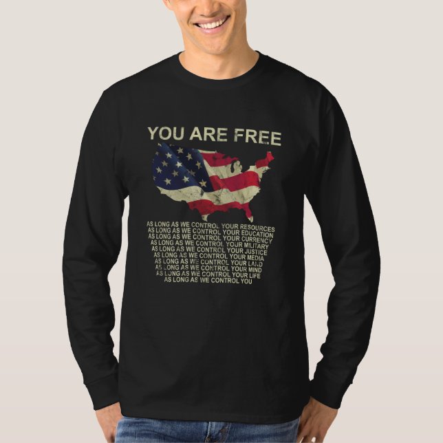 T-shirt You Are Free As Long As We Control Your Resources (Devant)