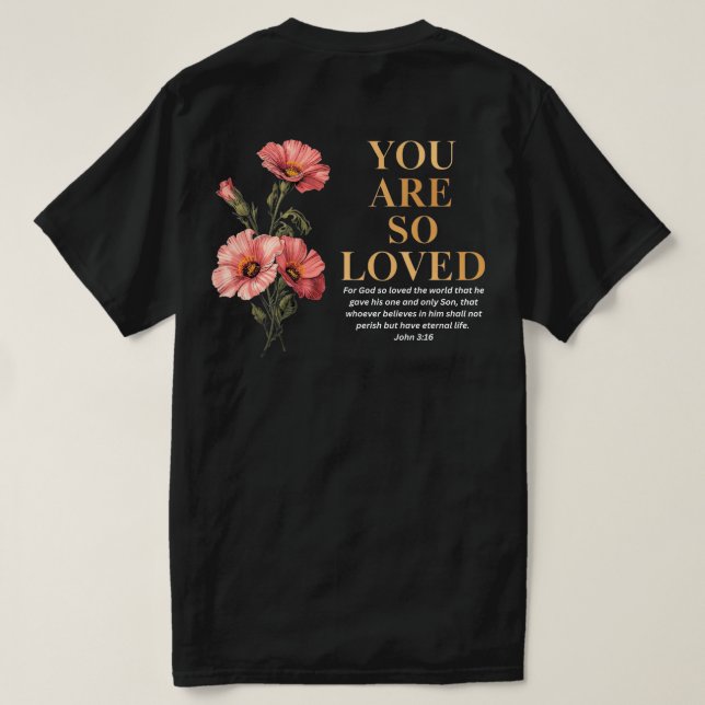 T-shirt You Are So Loved John 3:16 Floral Christian (Design dos)