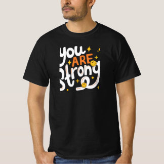 T-shirt You are strong