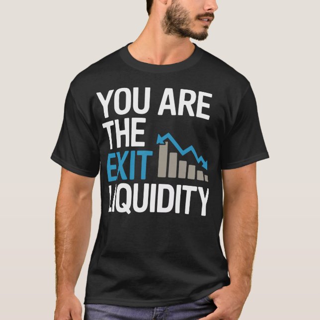 T-shirt “You Are the Exit Liquidity” – Funny Crypto & Trad (Devant)