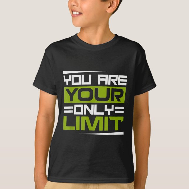 T-shirt You Are Your Only Limit, Insration And Motivation  (Devant)