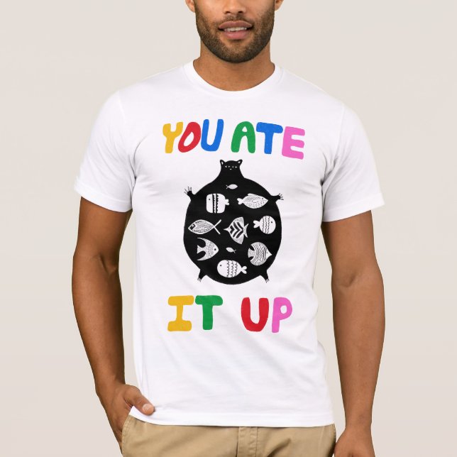 T-shirt You Ate It Up (Devant)