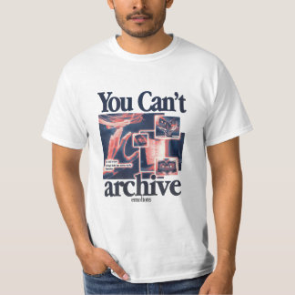 T-shirt You Can’t Archive Emotions