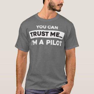 T-shirt You Can Trust Me Im A Pilot 2