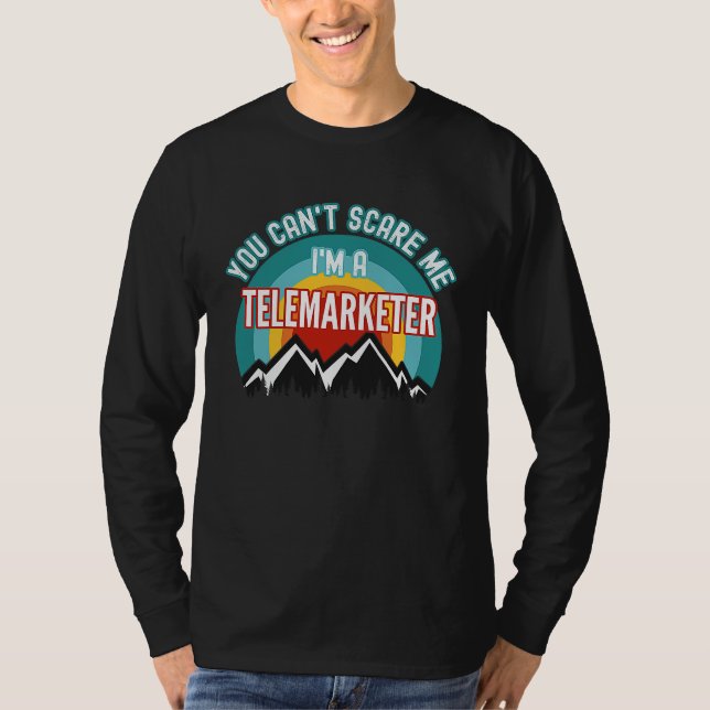 T-shirt You Can't Scare Me I'm A Telemarketer (Devant)