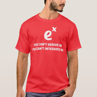 T-shirt You Canx27t Derive Integrate ME Funny Math Quotes