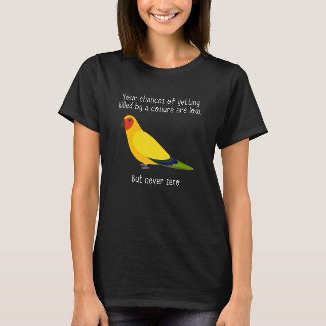 T-shirt You Chances Of Getting Killed By Apparel  Bird (Devant)