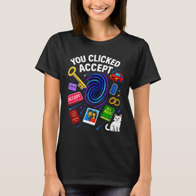 T-shirt You Clicked Accept Funny Data Privacy Tech Geek Gi (Devant)
