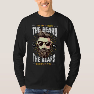 T-shirt You Don't Choose The Beard  The Beard Chooses You