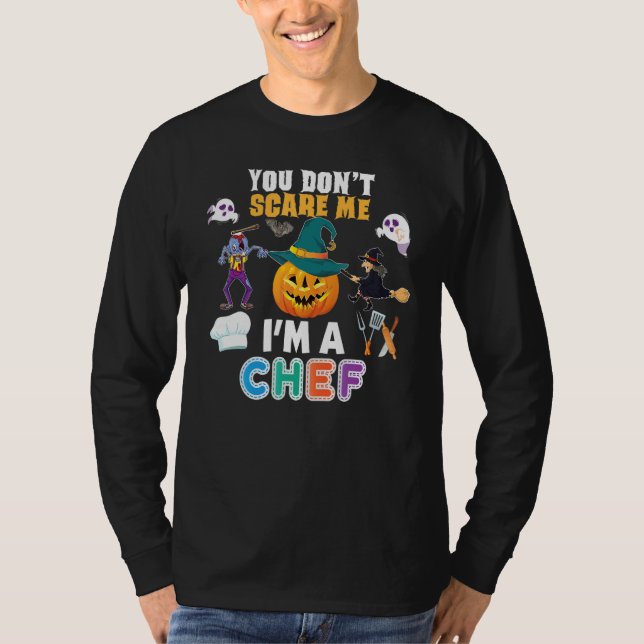 T-shirt You Don't Scare Me I'm A Chef Can't Halloween Pump (Devant)
