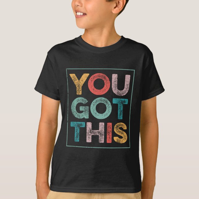 T-shirt You Got This Saying Cool Motivational Quote  (Devant)