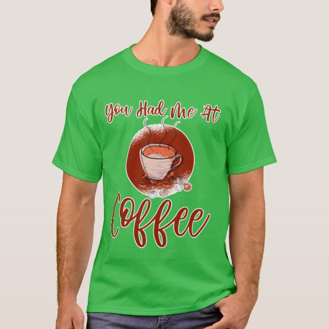 T-shirt You Had Me At Coffee family (Devant)