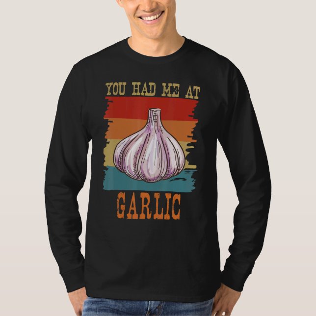 T-shirt You Had Me At Garlic Garlicologist   Retro Cook an (Devant)