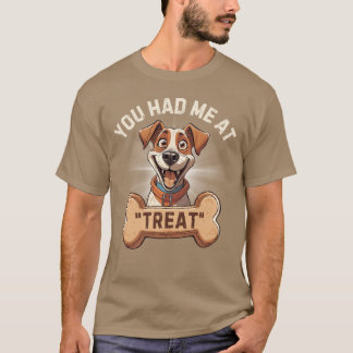 T-shirt You Had Me At Treat