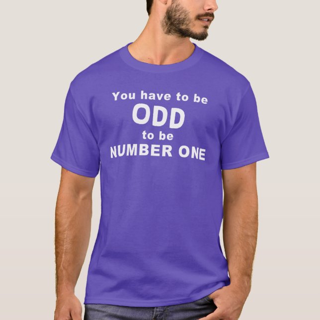 T-shirt You have to be ODD (Devant)