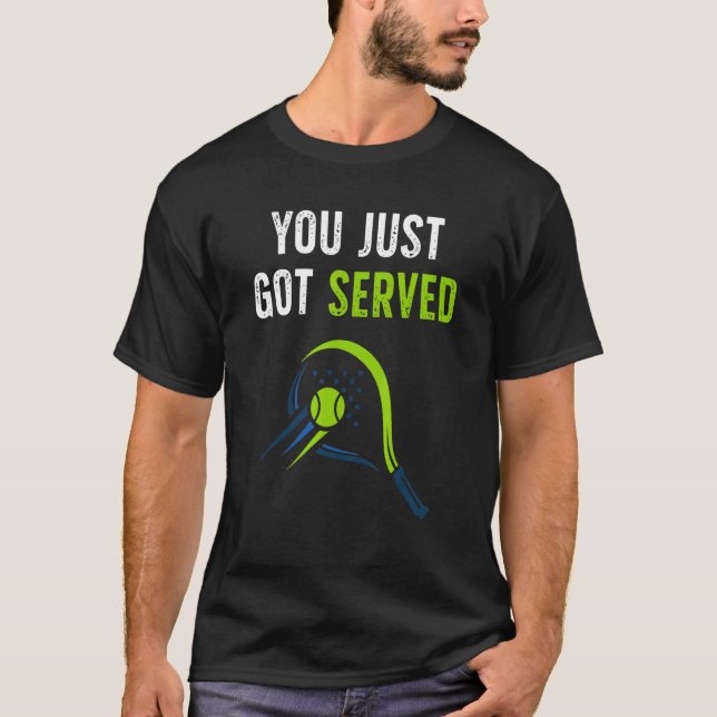 T-shirt You just got served for tennis   design (Devant)