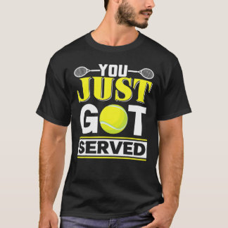 T-shirt You Just Got Served  Tennis