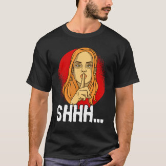 T-shirt You Just Need To Stay Quiet Personality Quiet