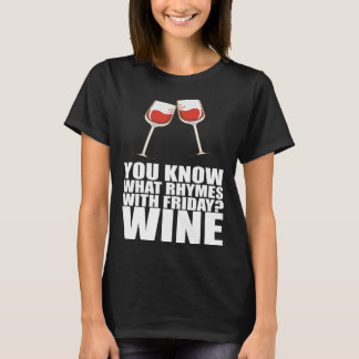 T-shirt You Know What Rhymes With Friday Wine