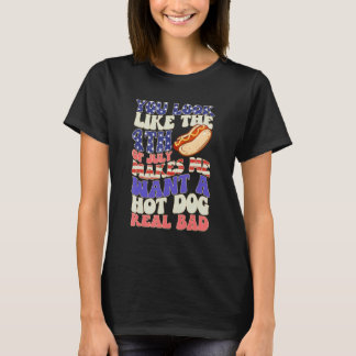 T-shirt You Look Like 4th Of July Makes Me Want A Hot Dog 