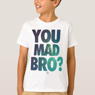 T-shirt You Mad Bro (Galaxy 5)