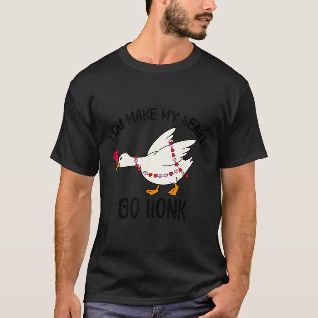 T-shirt You Make My Heart Go Honk Funny Goose Valentine Sa (Devant)