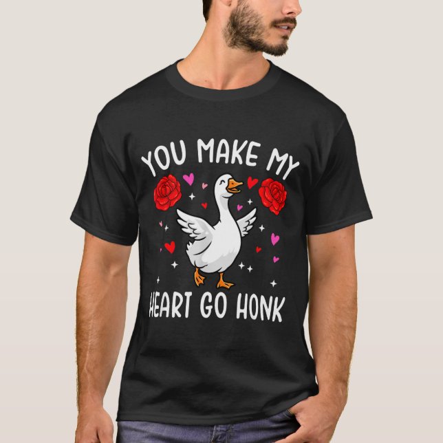 T-shirt You Make My Heart Go Honk Valentine Goose  (Devant)
