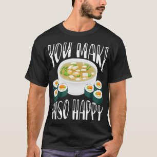 T-shirt You Maki Miso Happy Drôle Soupe Japonaise Kawaii A