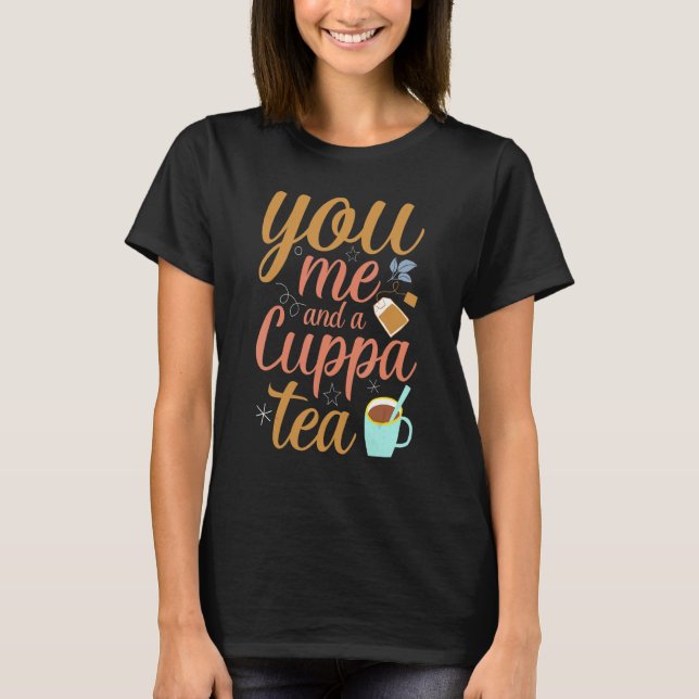 T-shirt You Me And A Cuppa Tea  Tea Drinking (Devant)