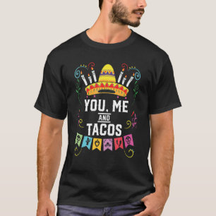 T-shirt You Me And Tacos Taco Eater Mexicain Alimentation