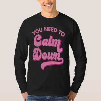 T-shirt You Need To Calm Down Retro Style LGBTQ Pride Sarc