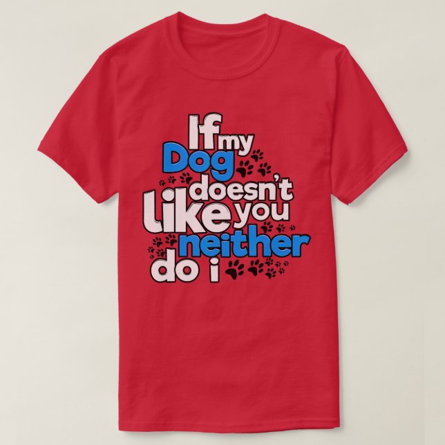 T-shirt You Neither Do I Funny (Design devant)