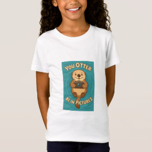 T-Shirt You Otter Be in Pictures Jote Sea Otter avec appar