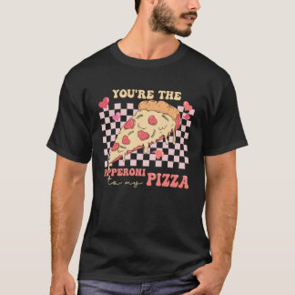 T-shirt You re The Pepperoni To My Pizza Love Valentine s