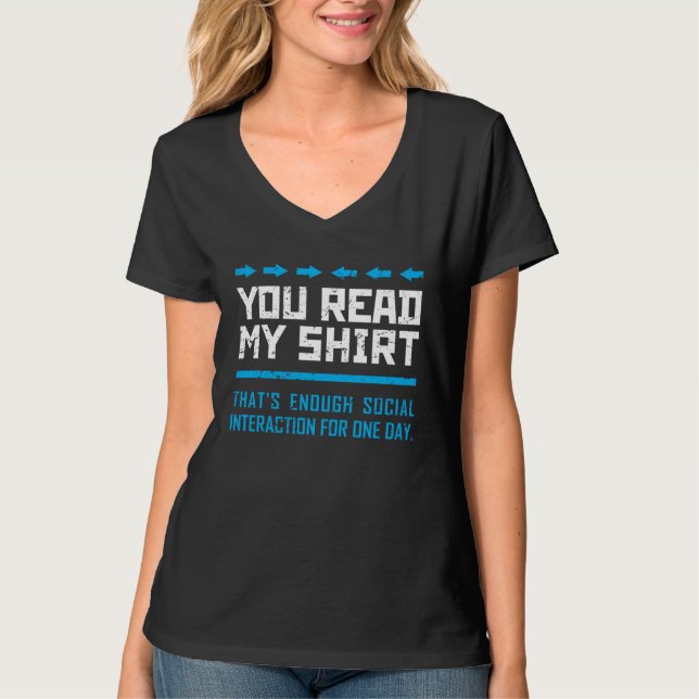 T-shirt You Read My That s Enough Social Interaction Gag S (Devant)