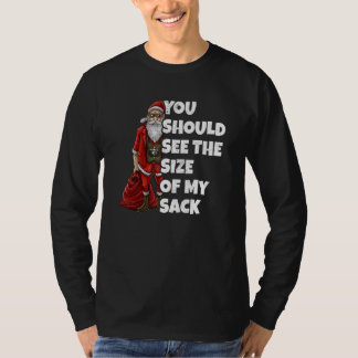 T-shirt You Should See The Size Of My Sack