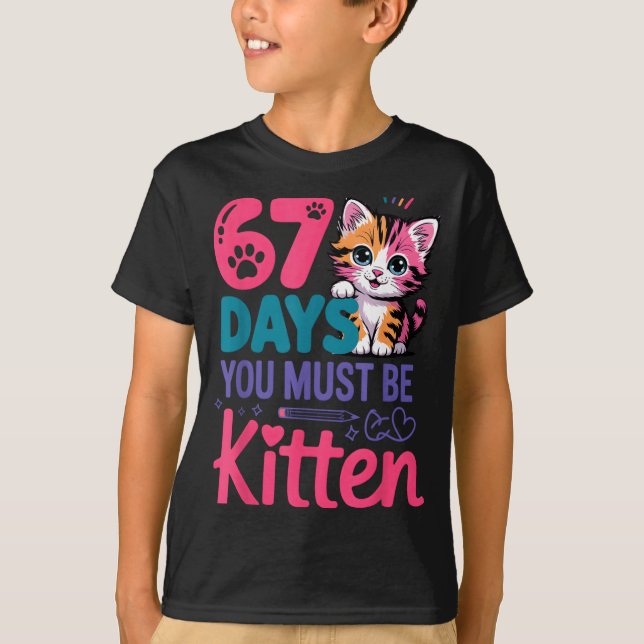 T-shirt You Survived 67 Days Of School You Must Be Kitten  (Devant)