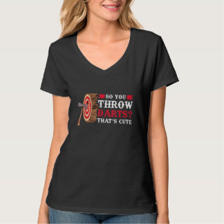 T-shirt You Throw Darts Axe Throwing