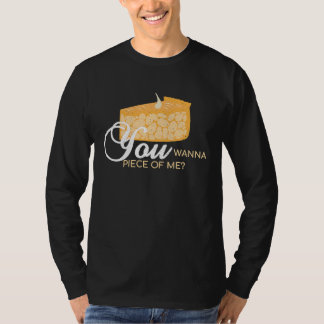 T-shirt You Wanna Piece Of Me  Pie Baking Baker Dessert