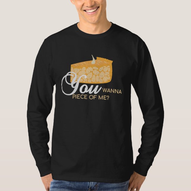 T-shirt You Wanna Piece Of Me  Pie Baking Baker Dessert (Devant)