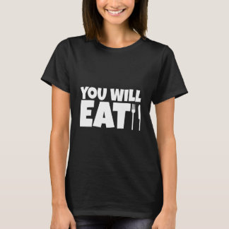 T-shirt You Will Eat