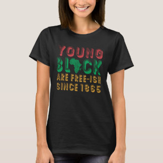 T-shirt Young Black Are Free ish Since 1865 For Pride Afri